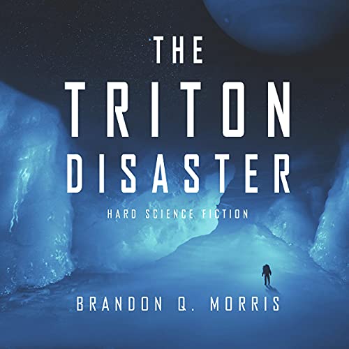 The Triton Disaster Audiobook By Brandon Q. Morris cover art