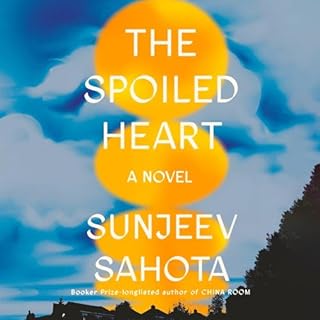 The Spoiled Heart Audiolibro Por Sunjeev Sahota arte de portada