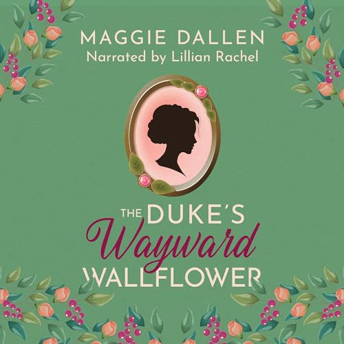 The Duke's Wayward Wallflower Audiobook By Maggie Dallen cover art
