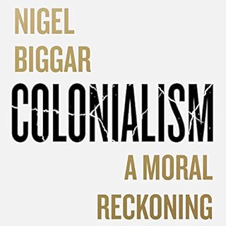 Colonialism Audiolibro Por Nigel Biggar arte de portada