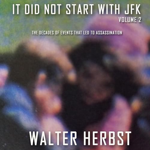 It Did Not Start with JFK, Volume 2 Audiolibro Por Walter Herbst arte de portada