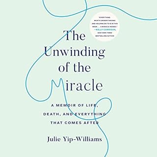 The Unwinding of the Miracle Audiolibro Por Julie Yip-Williams arte de portada