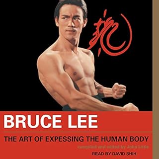 Bruce Lee: The Art of Expressing the Human Body Audiolibro Por Bruce Lee, John Little - editor arte de portada