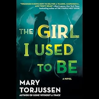 The Girl I Used to Be Audiobook By Mary Torjussen cover art