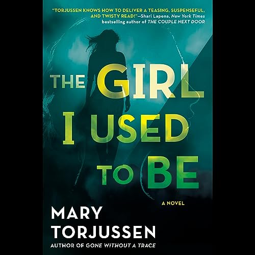 The Girl I Used to Be Audiobook By Mary Torjussen cover art