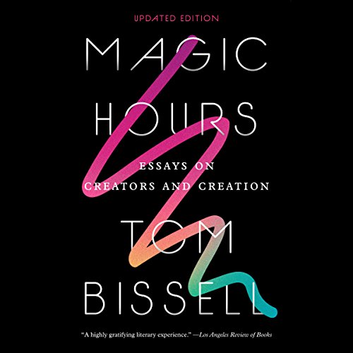 Magic Hours Audiobook By Tom Bissell cover art