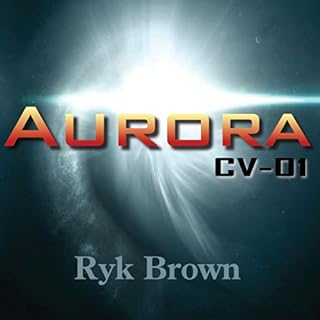Aurora: CV-01 Audiobook By Ryk Brown cover art