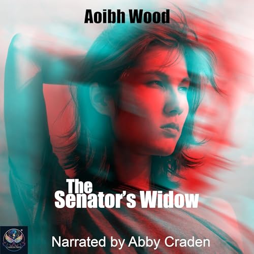 The Senator's Widow Audiobook By Aoibh Wood cover art