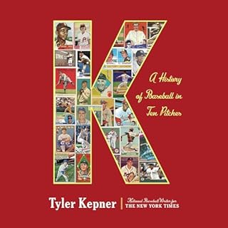 K: A History of Baseball in Ten Pitches Audiolibro Por Tyler Kepner arte de portada