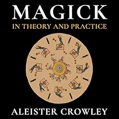 Magick in Theory and Practice Audiolibro Por Aleister Crowley arte de portada