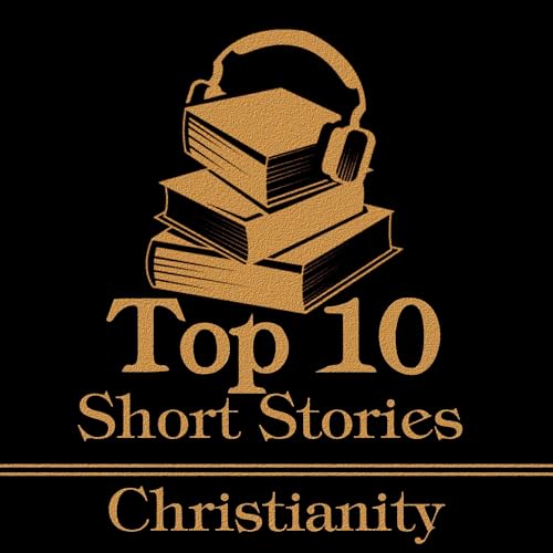 The Top 10 Short Stories - Christianity cover art