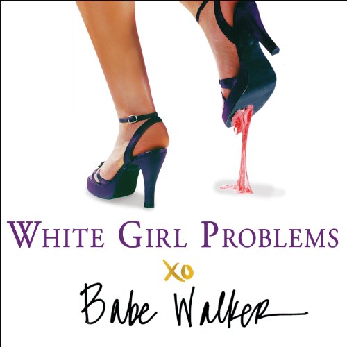 White Girl Problems Audiolibro Por Babe Walker arte de portada