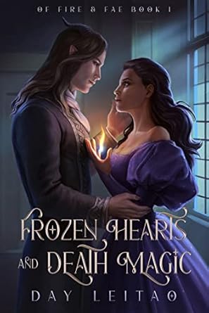 Frozen Hearts and Death Magic (Of Fire &amp; Fae Book 1)