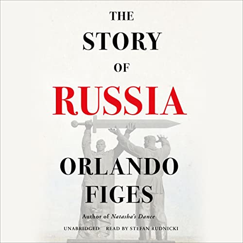 The Story of Russia Audiolibro Por Orlando Figes arte de portada