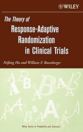 The Theory of Response-Adaptive Randomization in Clinical Trials