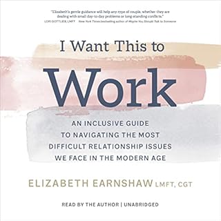 I Want This to Work Audiobook By Elizabeth Earnshaw LMFT CGT cover art