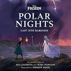 Disney Frozen Polar Nights: Cast into Darkness Audiolibro Por Jen Calonita, Mari Mancusi arte de portada