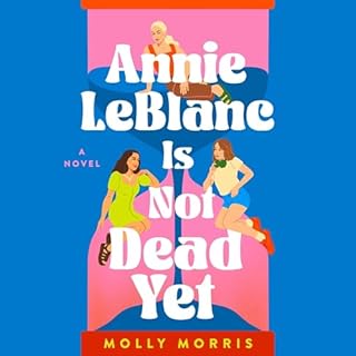 Annie LeBlanc Is Not Dead Yet Audiolibro Por Molly Morris arte de portada