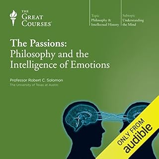 The Passions: Philosophy and the Intelligence of Emotions Audiolibro Por Robert C. Solomon, The Great Courses arte de portada