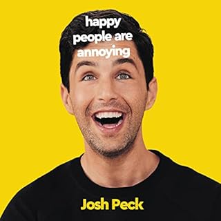 Happy People Are Annoying Audiolibro Por Josh Peck arte de portada