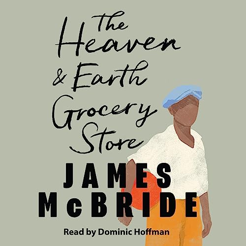 The Heaven & Earth Grocery Store Audiolivro Por James McBride capa