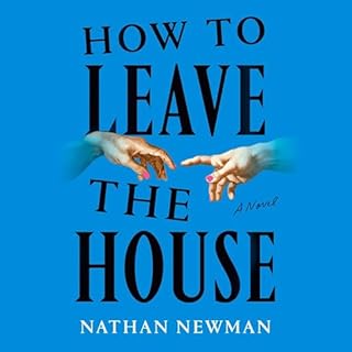 How to Leave the House Audiolibro Por Nathan Newman arte de portada