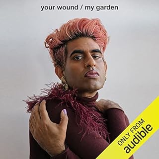 Your Wound/My Garden Audiolibro Por Alok Vaid-Menon arte de portada