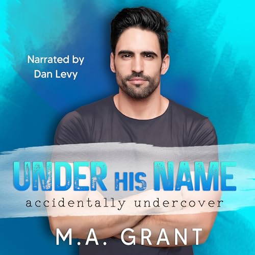 Under His Name Audiobook By M.A. Grant cover art
