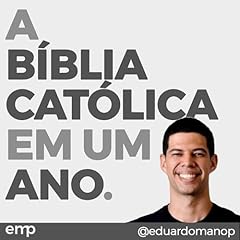 A B&iacute;blia Cat&oacute;lica em um ano Podcast Por Eduardo Mano capa