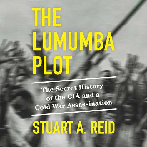 The Lumumba Plot Audiolibro Por Stuart A. Reid arte de portada