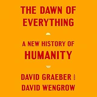 The Dawn of Everything Audiobook By David Graeber, David Wengrow cover art