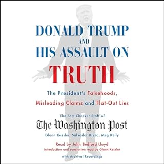 Donald Trump and His Assault on Truth Audiolibro Por The Washington Post Fact Checker Staff, Glenn Kessler arte de portada