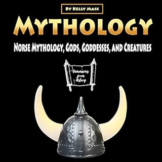 Mythology: Norse Mythology, Gods, Goddesses, and Creatures Audiolibro Por Kelly Mass arte de portada