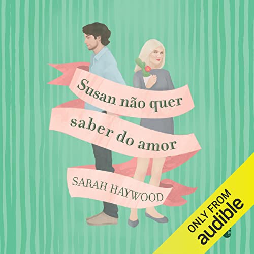 Susan n&atilde;o quer saber do amor Audiolibro Por Sarah Haywood, Ana Rodrigues - tradu&ccedil;&atilde;o arte de portada