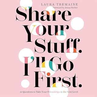 Share Your Stuff. I'll Go First. Audiolibro Por Laura Tremaine, Jenna Fischer - foreword arte de portada