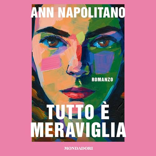 Tutto &egrave; meraviglia Audiobook By Ann Napolitano, Manuela Faimali - traduttrice cover art