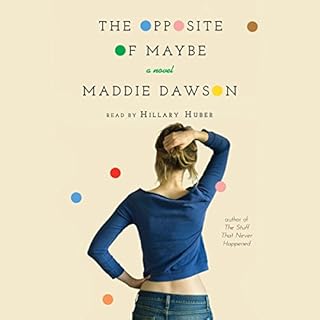 The Opposite of Maybe Audiobook By Maddie Dawson cover art