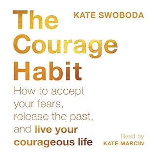 The Courage Habit Audiobook By Kate Swoboda, Bari Tessler MA cover art