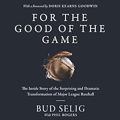 For the Good of the Game Audiolibro Por Bud Selig arte de portada