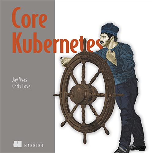 Core Kubernetes Audiobook By Jay Vyas, Chris Love cover art