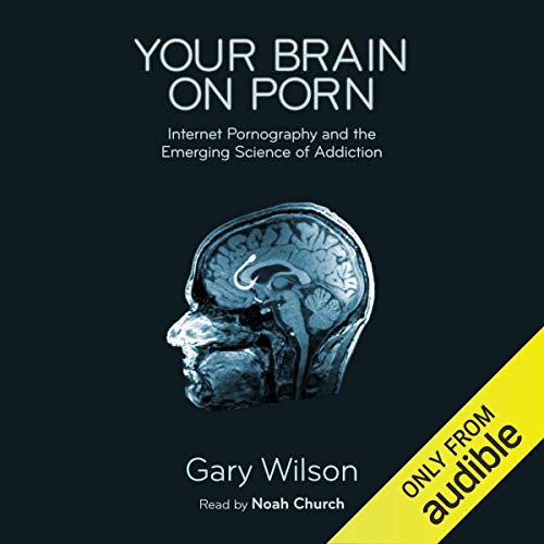 Your Brain on Porn Audiolibro Por Gary Wilson arte de portada