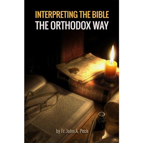 Interpreting the Bible the Orthodox Way Audiolibro Por Fr. John A. Peck arte de portada