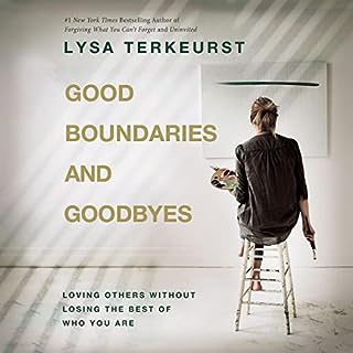 Good Boundaries and Goodbyes Audiobook By Lysa TerKeurst cover art