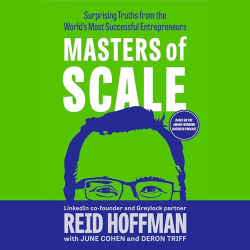 Masters of Scale Audiobook By Reid Hoffman, June Cohen, Deron Triff cover art