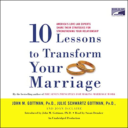 Ten Lessons to Transform Your Marriage Audiolibro Por John M. Gottman, Julie Schwartz Gottman, Joan DeClaire arte de portada