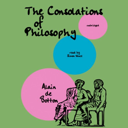 The Consolations of Philosophy Audiobook By Alain de Botton cover art