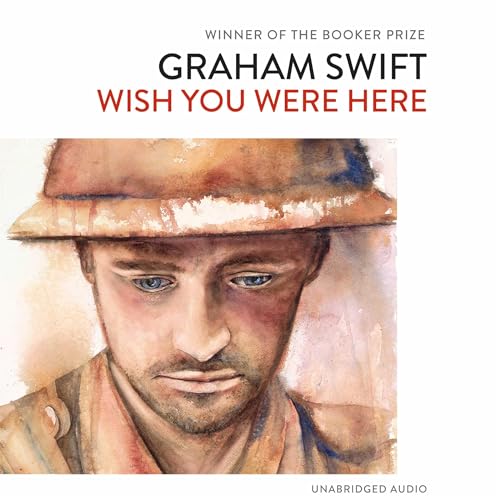 Wish You Were Here Audiolibro Por Graham Swift arte de portada