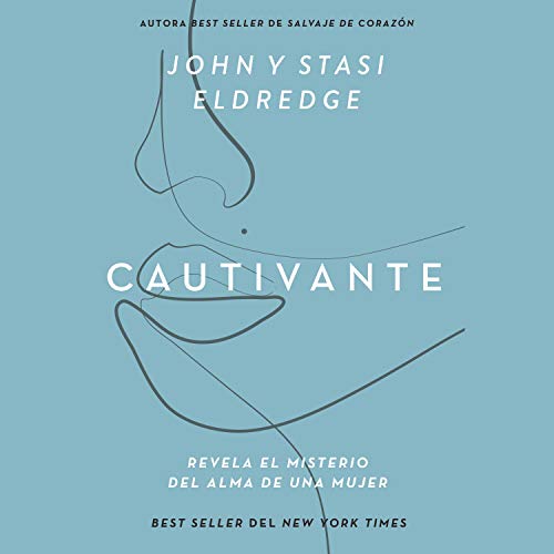 Cautivante [Captivating] Audiobook By John Eldredge, Stasi Eldredge cover art