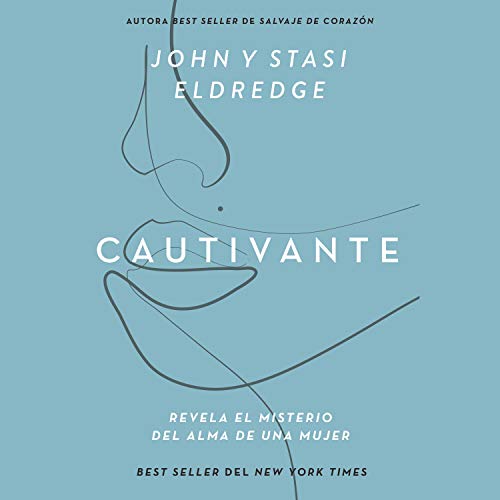 Cautivante [Captivating] Audiolibro Por John Eldredge, Stasi Eldredge arte de portada