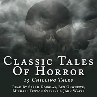 Classic Tales Of Horror Audiolibro Por Ambrose Bierce, Bram Stoker, Charles Dickens, Henry James, Daniel Defoe, Mary Shelley,